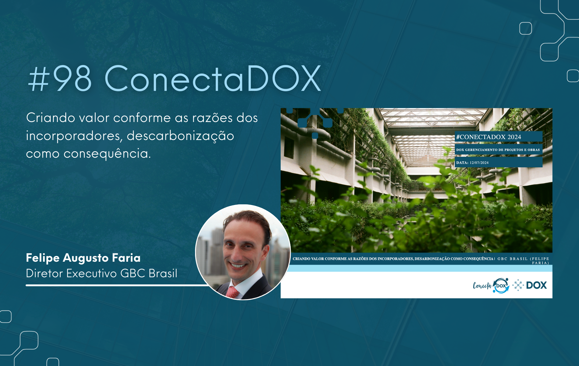 Diretor Executivo do Green Building Council Brasil é o palestrante do 98º ConectaDOX